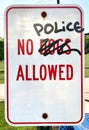 Street sign vandalized to say Ã¢â¬ËNo Police AllowedÃ¢â¬â¢